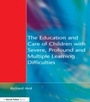 Cover: The Education and Care of Children with Severe, Profound and Multiple Learning Disabilities - David Fulton Publishers Ltd