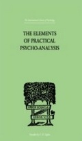 Cover: The Elements Of Practical Psycho-Analysis - Routledge
