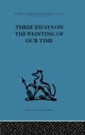 Cover: Three Essays on the Painting of our Time - Routledge