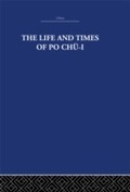 Cover: The Life and Times of Po Chue-i - Routledge