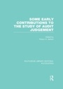 Cover: Some Early Contributions to the Study of Audit Judgment (RLE Accounting) - Routledge