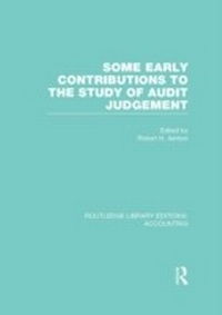 Abbildung von: Some Early Contributions to the Study of Audit Judgment (RLE Accounting) - Routledge