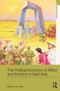 Cover: The Political Economy of Affect and Emotion in East Asia - Routledge