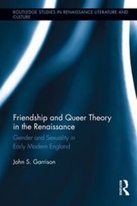 Enlarge image Cover: Friendship and Queer Theory in the Renaissance - Routledge