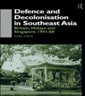 Cover: Defence and Decolonisation in South-East Asia - Routledge