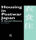 Cover: Housing in Postwar Japan - A Social History - Routledge