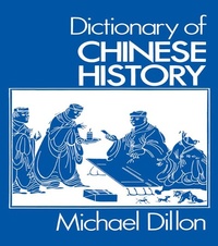 Enlarge image Cover: Dictionary of Chinese History - Routledge