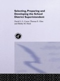 Cover: Selecting, Preparing And Developing The School District Superintendent - Routledge