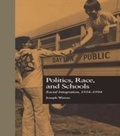 Cover: Politics, Race, and Schools - Routledge