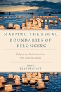 Cover: Mapping the Legal Boundaries of Belonging - Oxford University Press Inc