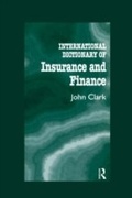 Cover: International Dictionary of Insurance and Finance - Routledge