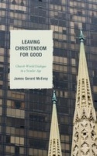Abbildung von: Leaving Christendom for Good - Bloomsbury eBooks US