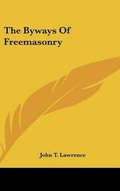 Cover: The Byways Of Freemasonry - Kessinger Publishing