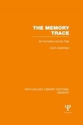 Cover: The Memory Trace (PLE: Memory) - Psychology Press Ltd