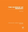 Cover: The Science of Memory (PLE: Memory) - Psychology Press Ltd