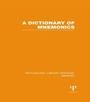 Cover: A Dictionary of Mnemonics (PLE: Memory) - Psychology Press Ltd