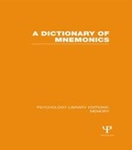 Cover: A Dictionary of Mnemonics (PLE: Memory) - Psychology Press Ltd