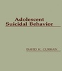 Cover: Adolescent Suicidal Behavior - Taylor & Francis