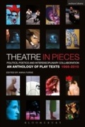 Cover: Theatre in Pieces: Politics, Poetics and Interdisciplinary Collaboration - Methuen Drama