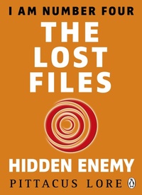Enlarge image Cover: I Am Number Four: The Lost Files: Hidden Enemy - Penguin Books Ltd