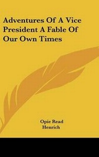 Enlarge image Cover: Adventures Of A Vice President A Fable Of Our Own Times - Kessinger Publishing