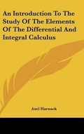 Cover: An Introduction To The Study Of The Elements Of The Differential And Integral Calculus - Kessinger Publishing