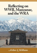 Cover: Reflecting on WWII, Manzanar, and the WRA - FriesenPress