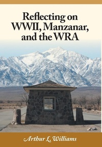 Enlarge image Cover: Reflecting on WWII, Manzanar, and the WRA - FriesenPress