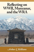 Cover: Reflecting on WWII, Manzanar, and the WRA - FriesenPress