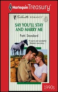 Cover: SAY YOU'LL STAY AND MARRY ME - Harlequin