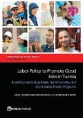Cover: Labor Policy to Promote Good Jobs in Tunisia - World Bank Publications