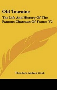 Enlarge image Cover: Old Touraine - Kessinger Publishing