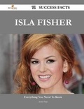 Cover: Isla Fisher 71 Success Facts - Everything You Need to Know about Isla Fisher - Emereo Publishing