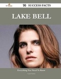 Cover: Lake Bell 74 Success Facts - Everything You Need to Know about Lake Bell - Emereo Publishing