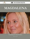 Cover: Magdalena 252 Success Facts - Everything You Need to Know about Magdalena - Emereo Publishing
