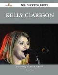 Cover: Kelly Clarkson 145 Success Facts - Everything You Need to Know about Kelly Clarkson - Emereo Publishing