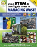 Cover: Using STEM to Investigate Issues in Managing Waste, Grades 5 - 8 - Mark Twain Media