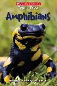 Enlarge image Cover: Scholastic True or False: Amphibians - Scholastic US