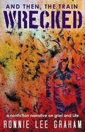 Cover: And Then, the Train Wrecked - Westbow Press