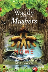 Enlarge image Cover: Waddy and the Mushers-Home - AuthorHouse