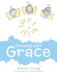 Enlarge image Cover: Growing with Grace - Archway Publishing