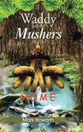 Cover: Waddy and the Mushers - AuthorHouse UK