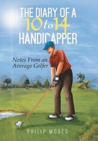 Abbildung von: The Diary of a 10 to 14 Handicapper - Xlibris