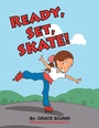 Cover: Ready, Set, Skate! - Xlibris