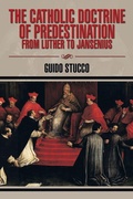 Cover: The Catholic Doctrine of Predestination from Luther to Jansenius - Xlibris
