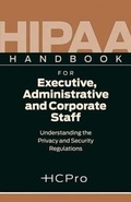 Cover: Hipaa Handbook for Executive, Adminstrative and Corporate Staff (Pack of 25) - Hcpro Inc.