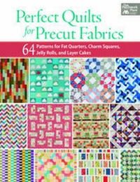 Enlarge image Cover: Perfect Quilts for Precut Fabrics - Martingale & Company