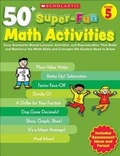 Cover: 50+ Super-Fun Math Activities, Grade 5 - Scholastic Teaching Resources