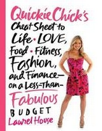 Abbildung von: Quickiechick's Cheat Sheet to Life, Love, Food, Fitness, Fashion, and Finance on a Less Than Fabulous Budget - Griffin