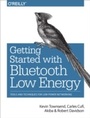 Cover: Getting Started with Bluetooth Low Energy - O'Reilly